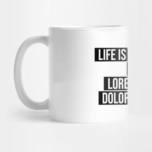 life is too short to lorem ipsum dolor sit amet typography Mug